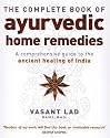 The Complete Book of Ayurvedic Home Remedies