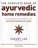 The Complete Book of Ayurvedic Home Remedies