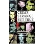 Crime Strange But True: Some Remarkable Cases