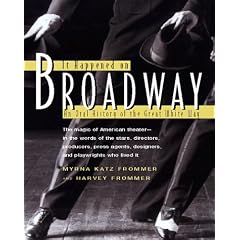 It Happened on Broadway: An Oral History of the Great White Way