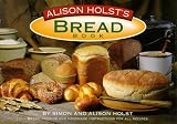 Alison Holst's Bread Book: Bread Machine and Handmade Instructions