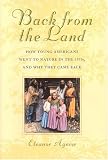 Back from the Land: How Young Americans Went to Nature in the 1970s, and Why They Came Back
