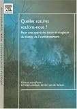 Quelles natures voulons-nous ? : Pour une approche socio-�cologique du champ de l'environnement
