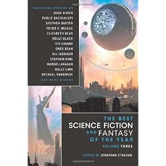 The Best Science Fiction and Fantasy of the Year Volume 3
