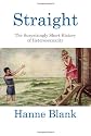 Straight: The Surprisingly Short History of Heterosexuality