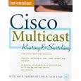 Cisco Multicast Routing and Switching by  William R. Parkhurst