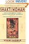 Shakti Woman: Feeling Our Fire, Healing Our World - The New Female Shamanism