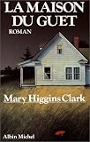 La maison du guet par Mary Higgins Clark La maison du guet par Mary Higgins Clark
