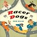 Racer Dogs