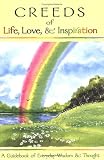 Creeds of Life, Love, & Inspiration: A Guidebook of Everyday Wisdom & Thought (Inspiration)