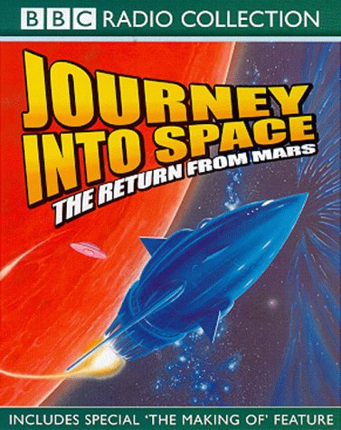 Journey into Space: The Return from Mars (BBC Radio Collection)