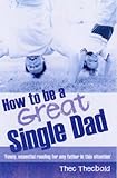 How to be a great single dad