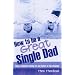 How to be a Great Single Dad