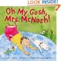 Oh My Gosh, Mrs. McNosh