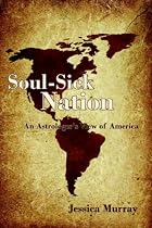 Soul-Sick Nation: An Astrologer's View of America