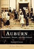 Auburn: Plainsmen, Tigers, and War Eagles (AL) (Campus History)