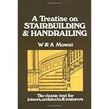 A Treatise on Stairbuilding and Handrailing
