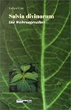 Salvia Divinorum - Der Wahrsagesalbei - Jochen Gartz