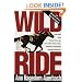 Wild Ride: The Rise and Tragic Fall of Calumet Farm Inc., America's Premier Racing Dynasty