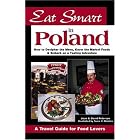 Eat Smart in Poland: How to Decipher the Menu, Know the Market Foods and Embark on a Tasting... by Joan Peterson and David Peterson