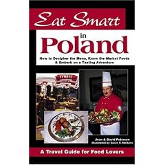Eat Smart in Poland: How to Decipher the Menu, Know the Market Foods & Embark on a Tasting Adventure (Eat Smart)