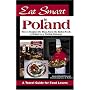 Eat Smart in Poland: How to Decipher the Menu, Know the Market Foods & Embark on a Tasting Adventure (Eat Smart)