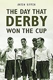 The day that Derby won the cup