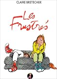 Les Frustr�s, l'int�grale