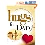 Hugs for Dad: Stories, Sayings, and Scriptures to Encourage and Inspire (Hugs Series)