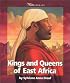 Kings and Queens of East Africa (Watts Library)