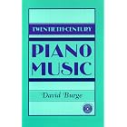 Click here to buy Twentieth-Century Piano Music (Book and CD) by  David Burge.