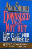 Downsized but Not Out: How to Get Your Next Computer Job