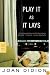 Play It As It Lays: A Novel