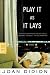 Play It As It Lays: A Novel