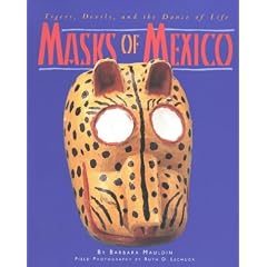Masks of Mexico: Tigers, Devils and the Dance of Life