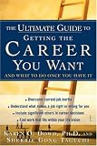 The Ultimate Guide to Getting The Career You Want : (And What do Do Once You Have It)