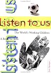 Listen to Us: The World's Working Children