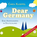 Dear Germany - Eine Amerikanerin in Deutschland (1 MP3-CD) - Carol Kloeppel (Autor), Saskia K&auml;stner (Sprecher)
