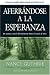 Aferrandose a la Esperanza: Un Camino A Traves del Sufrimiento Hacia el Corazon de Dios = Holding on to Hope