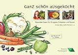 Ganz sch&ouml;n ausgekocht: Gesundes Essen f&uuml;r Gruppen, Freizeiten und Touren - Andrea Metz, Judith Winheim, Tim M&auml;lzer