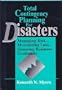 Total Contingency Planning for Disasters: Managing Risk...Minimizing Loss...Ensuring Business Continuity