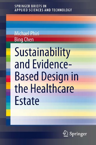 Sustainability and Evidence-Based Design in the Healthcare Estate (SpringerBriefs in Applied Sciences and Technology)