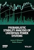 Probabilistic Stability Analysis of Uncertain Power Systems (Wiley - IEEE)
