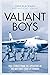 Valiant Boys: True Stories from the Operators of the UK's First Four-Jet Bomber (The Jet Age Series)