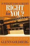 Is Weight Loss Surgery Right For You?: Eight Stories to Help You Decide