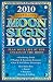 Llewellyn's 2010 Moon Sign Book: Plan Your Life by the Cycles of the Moon (Annuals - Moon Sign Book)