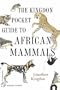 The Kingdon Pocket Guide to African Mammals (Princeton Pocket Guides)