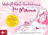 Produkt-Bild: Wohlf&uuml;hl-Gutscheine f&uuml;r Mama: Von &raquo;F&uuml;&szlig;e-hoch&laquo; bis Badeschaum