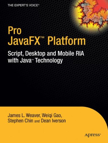 Pro JavaFX Platform: Script, Desktop and Mobile RIA with Java Technology (Expert's Voice in Java Technology)
