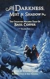 Darkness, mist & shadow. Volume two